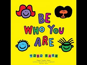 Be Who You Are by Todd Parr Read Aloud Video, Post-Reading Questions and Activities