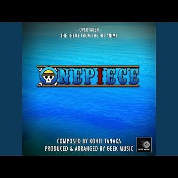Onepiece - Overtaken - Main Theme
