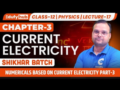 ⚡ Current Electricity Numericals Part-3 | Class 12 ISC Physics | Lecture-17 | SHIKHAR