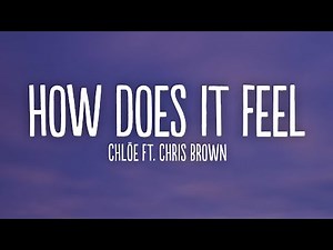 Chlöe - How Does It Feel (Lyrics) ft. Chris Brown