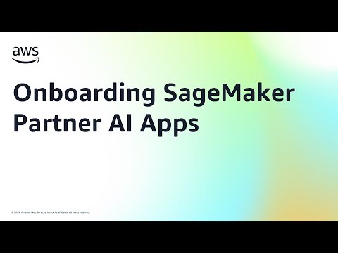 Onboarding SageMaker Partner AI Apps | Amazon Web Services