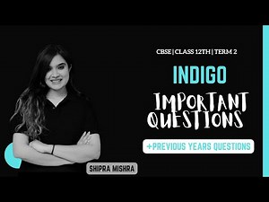INDIGO - Important Questions | PYQs | Class 12th #cbse #term2