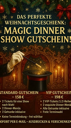 ✨ Das perfekte Weihnachtsgeschenk: Magic Dinner Show Gutschein! 🎄 Schenkt dieses Jahr Magie statt Dinge! Unsere Magic Dinner Show Gutscheine sind das ideale Geschenk für Paare, Freunde & Familie – flexibel, exklusiv und jederzeit einlösbar. ✨ Standard Gutschein – 158 € ✔️ 2 Tickets für eine Show nach Wahl ✔️ 2 Dinner-Menüs ✔️ 2 Getränke inklusive ✔️ Keine Terminbindung – frei wählbar ✨ VIP Gutschein – 198 € ✔️ 2 VIP-Tickets (Beste Sitzplätze reserviert) ✔️ 2 exquisite Dinner-Menüs ✔️ Alle Geträ