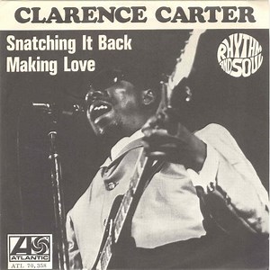 Clarence Carter - Snatching It Back / Making Love