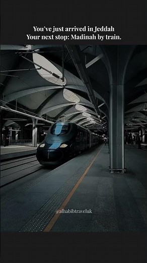 Jeddah to Madinah by Haramain Train | Al Habib Travel UK