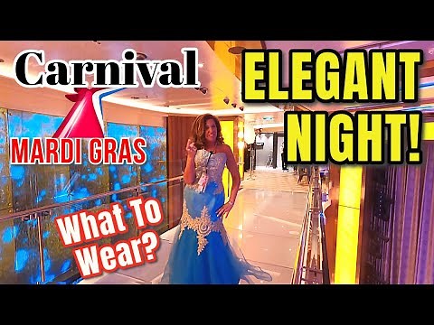 Dress Up or Down? Tips for What to Wear for Elegant Night on the Carnival Mardi Gras Cruise Ship!