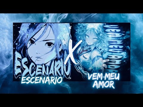 ESCENARIO X VEM MEU AMOR (FUNK REMIX)