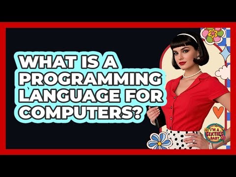 What Is A Programming Language For Computers? - I'm a 60s Baby