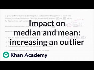 Impact on median and mean when increasing highest value | 6th grade | Khan Academy