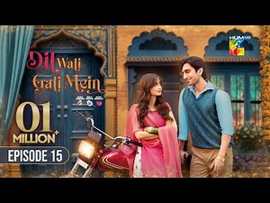 Dil Wali Gali Mein - Ep 15 [CC] - 16th Mar 25 - [ Sajal Ali & Hamza Sohail ] Vim, Surf Excel & GAL