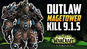 Outlaw Rogue Mage Tower Kill 9.1.5 – Shadowlands Guide- World of Warcraft