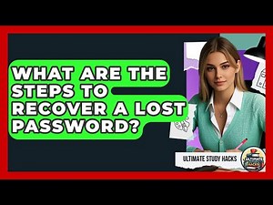What Are The Steps To Recover A Lost Password? - Ultimate Study Hacks