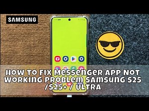 How to Fix Messenger App Not Working Problem Samsung S25 /S25+ / Ultra