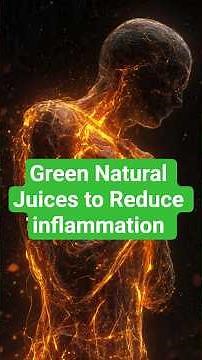 Best Natural Juices to Reduce inflammation