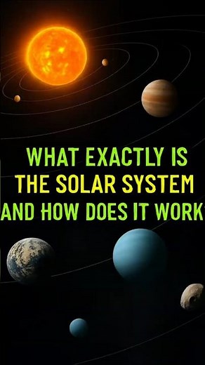 What Exactly Is the Solar System and How Does It Work?