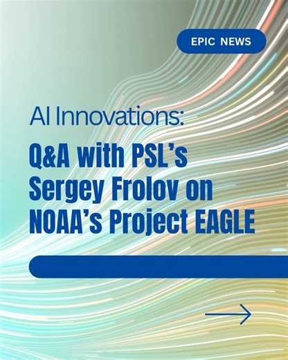 NOAA EPIC on Instagram: "Check out the Q&A with PSL’s Sergey Frolov on Project EAGLE — a cutting-edge experimental environment built to rapidly test AI weather models in near-real time. NOAA’s Project EAGLE is a major step forward, giving researchers a faster, more efficient way to evaluate AI models alongside NOAA’s trusted forecasting systems — without the years of development and huge computing costs traditional models require. Project EAGLE is revolutionizing weather forecasting by facilitat