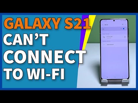 How To Fix Galaxy S21 That Can’t Connect To Wi-Fi Networks