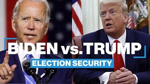 Trump vs. Biden on the issues: Election security