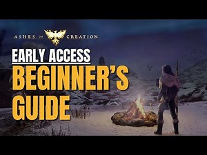 Ashes of Creation: Early Access Beginner's Guide (UPDATED)