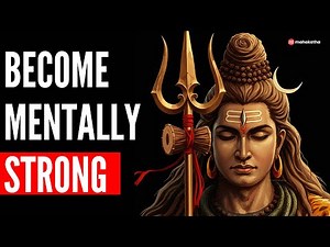 Be Unbreakable, build a strong mind, Become Mentally Strong with Shiva Mantras