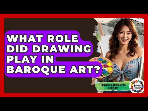 What Role Did Drawing Play In Baroque Art? - Drawing and Painting Academy