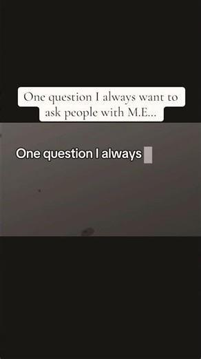 One question I always want to ask people with M.E... #mecfs #meawareness #chronicillness