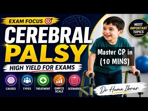Cerebral Palsy in 10 Minutes: Types, GMFCS, Treatment & MCQs