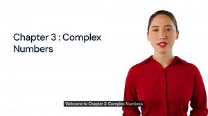 Chapter 3 : Complex Numbers
