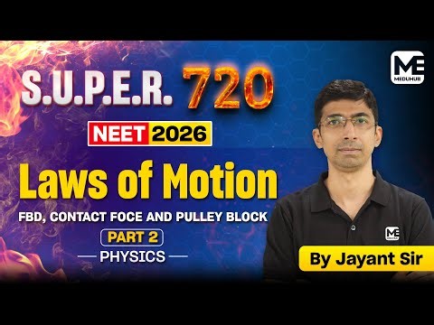 Laws of Motion - Part 2 | Class 11 Physics| SUPER 720 | NEET UG 2026 Physics | Meduhub