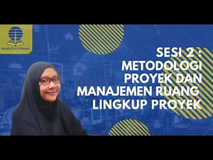 Sesi 2 Konsep dan pengertian metodologi manajemen proyek | Universitas Terbuka