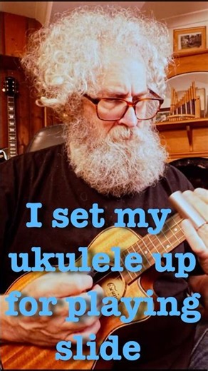 I set my ukulele up for playing slide