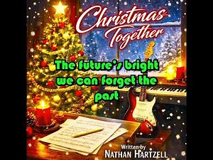Christmas Together | 80s Feel Good Christmas Ballad Written by Nathan Hartzell