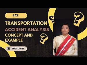 Transportation Engineering: Accident Analysis - Concept and Example