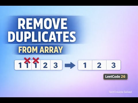 Remove Duplicates from Sorted Array | Two Pointer Explained Visually | LeetCode 26