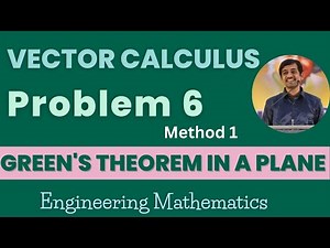 Green's Theorem Problem 6 Method 1 | Vector Claculus | Engineering Mathematics