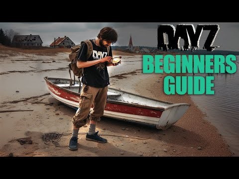 A DAYZ Beginners Tutorial - Starting Out: All you NEED to KNOW - Playstation & Xbox Friendly