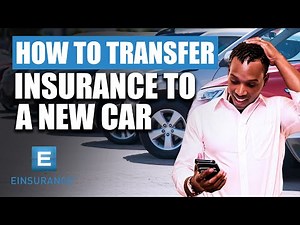 How To Transfer Insurance To A New Car