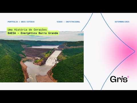 Video institucional: Uma História de Gerações — BAESA | GRIS ESTÚDIO CO.