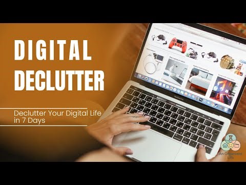 Declutter Your Digital Life in 7 Days