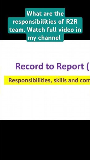 What are the responsibilities of Record to Report team (R2R). Skills and competencies required