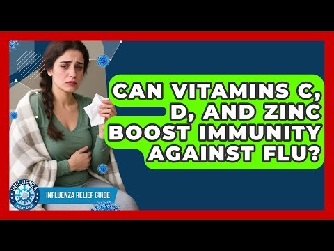 Can Vitamins C, D, And Zinc Boost Immunity Against Flu? - Influenza Relief Guide