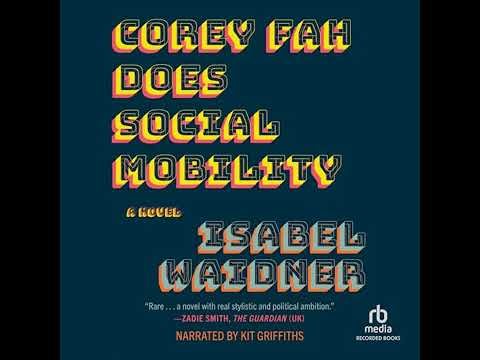 Corey Fah Does Social Mobility by Isabel Waidner | Full Audiobook
