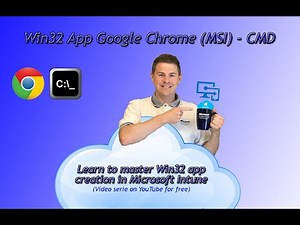 7. Win32 app creation Microsoft Intune: Google Chrome MSI installer in CMD Script (7/33)