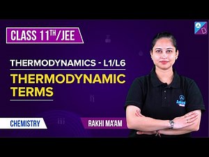 Thermodynamics Class 11 Chemistry: Introduction to Thermodynamics Terms | JEE 2024 | Rakhi Ma'am
