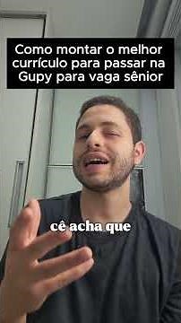 Como montar o melhor currículo possível e como passar no algoritmo da Gupy