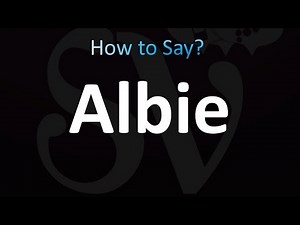 How to Pronounce Albie (correctly!)