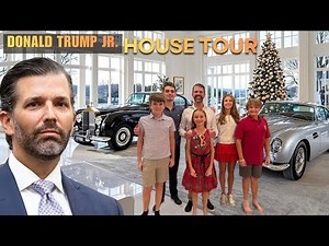 Inside Donald Trump Jr ’s Billion Dollar Lifestyle – His Top 3 Elite Estates