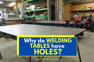 Why do Welding Tables Have Holes? >> Tips & Tricks You Need To Know