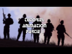Tutoriel Animation (rtm) - ARMA 3 - Partie 1