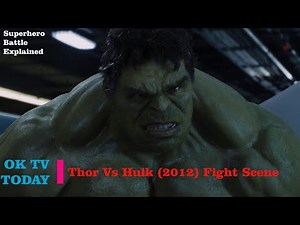 Thor Vs Hulk Fight Scene - Avengers (2012) - Marvel Fight Scene #1